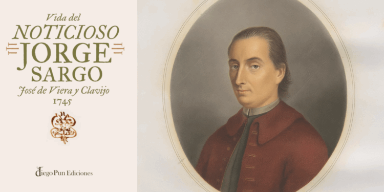 Se reedita ‘Vida del noticioso Jorge Sargo’ de José Viera y Clavijo, primera novela de la literatura canaria