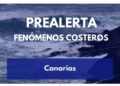El Gobierno de Canarias actualiza la situación de prealerta por fenómenos costeros en el Archipiélago