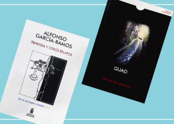 El Gobierno de Canarias reedita las novelas ‘Guad’ y ‘Teneyda’ de Alfonso García-Ramos