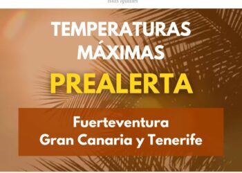 El Gobierno de Canarias declara la prealerta por temperaturas máximas en Fuerteventura, Gran Canaria y Tenerife