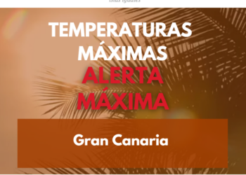El Gobierno de Canarias actualiza la situación pasando a alerta máxima por altas temperaturas en Gran Canaria