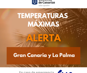 El Gobierno de Canarias actualiza la situación pasando a alerta por temperaturas máximas en Gran Canaria y La Palma